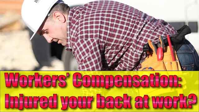 Workers' Compensation: Back Injury at work? Is it workers comp?